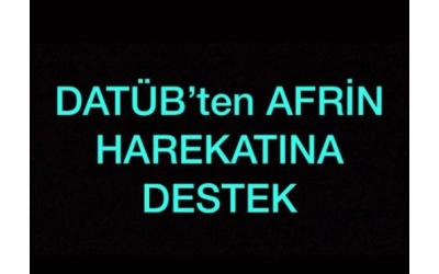 DATÜB'ten Afrin Harekatına Destek