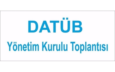 DATÜB Yönetim Kurulu Toplantısına Davet