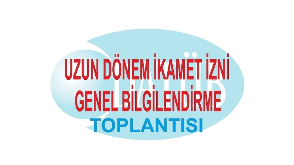 DATÜB ve İstanbul İl Göç İdaresi Müdürlüğü Bilgilendirme Toplantısı