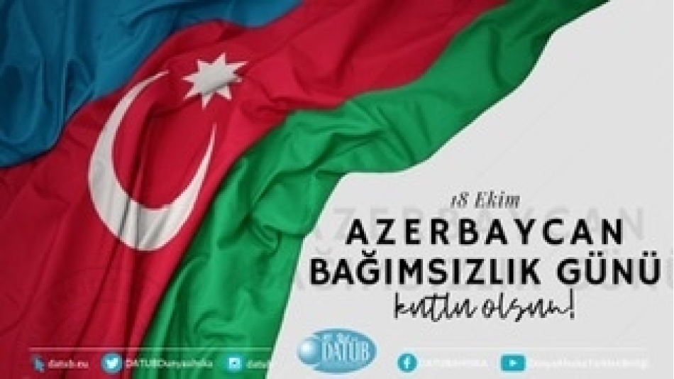 Azerbaycan Cumhuriyeti’nin 29. Bağımsızlık Günü kutlu olsun!
